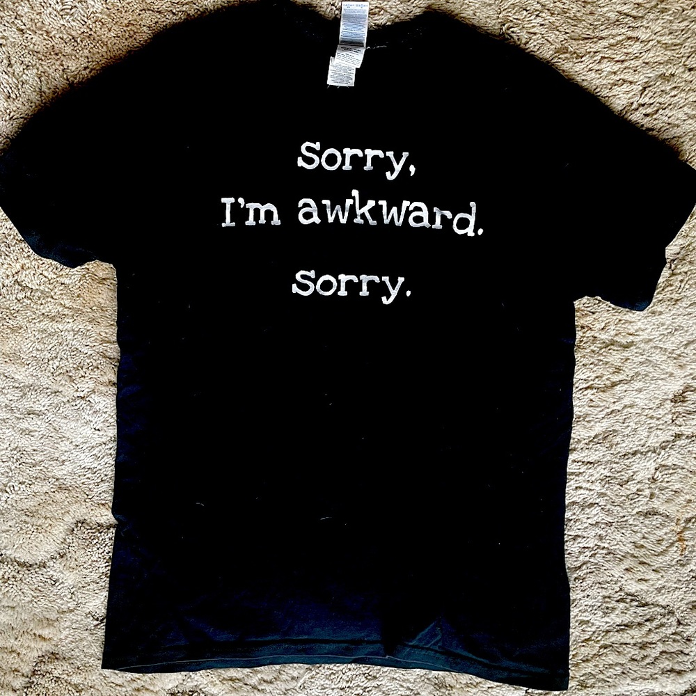 Just an Awkward T-Shirt